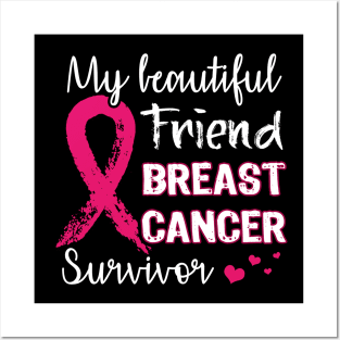 My beautiful friend breast cancer suvior Posters and Art